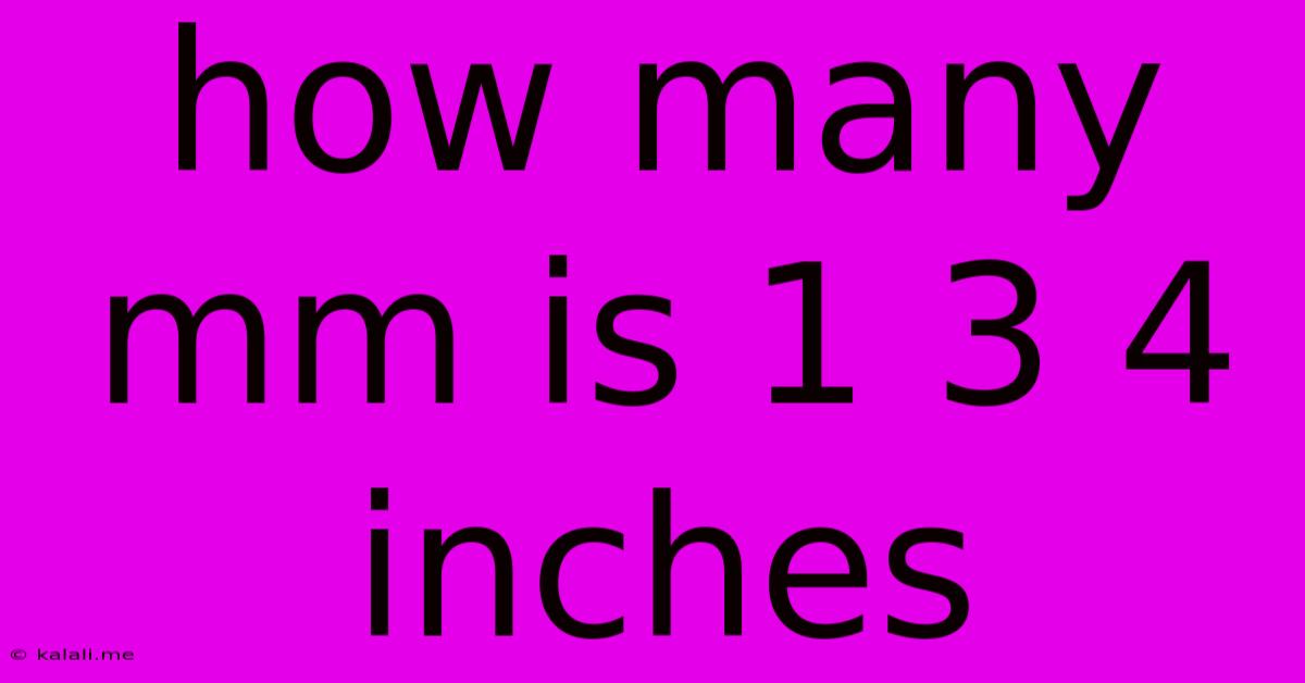 How Many Mm Is 1 3 4 Inches