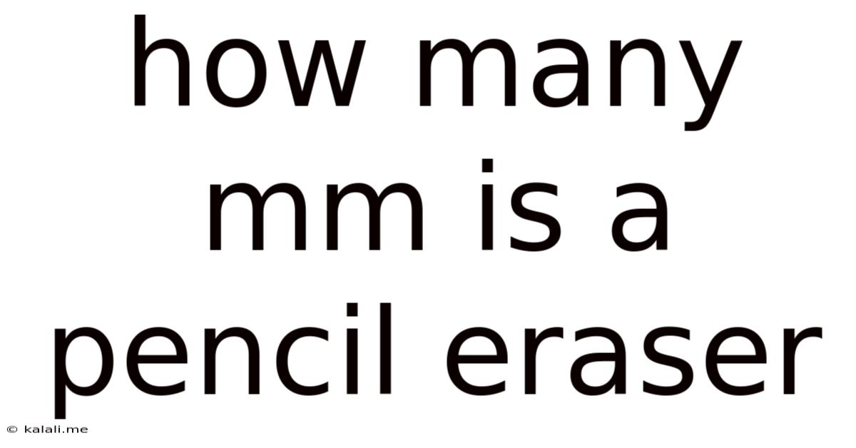 How Many Mm Is A Pencil Eraser