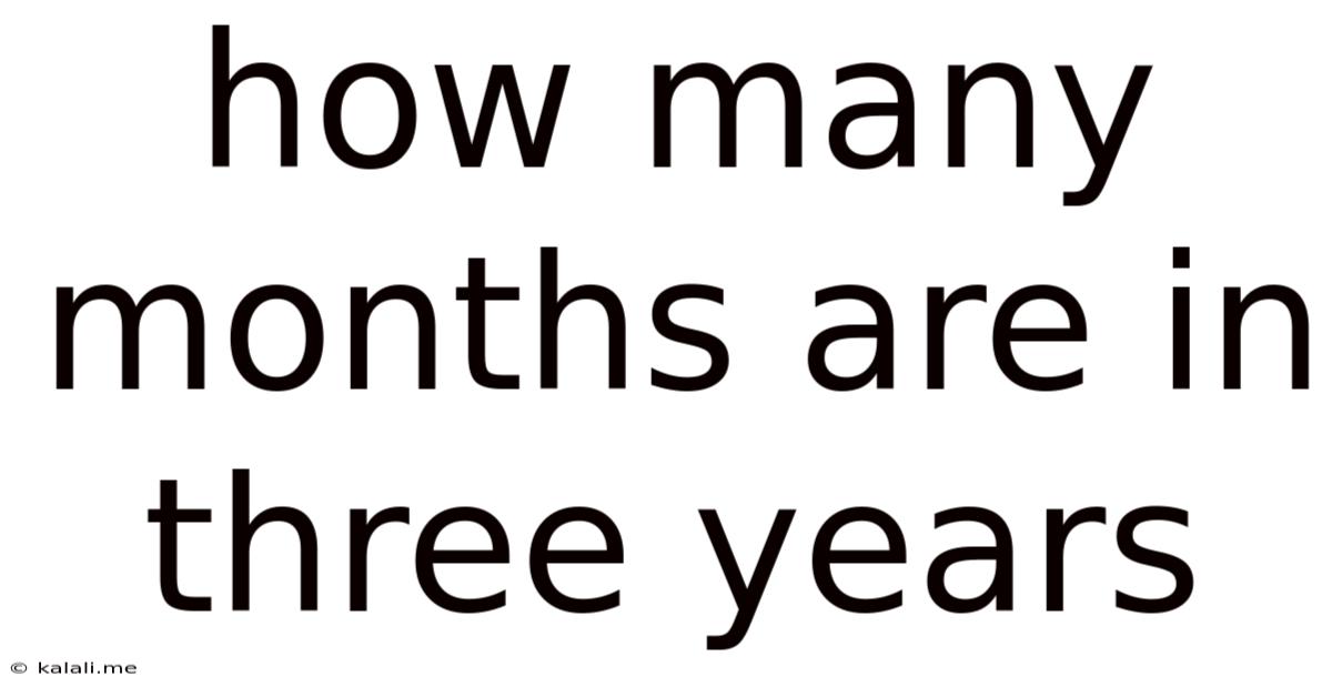 How Many Months Are In Three Years