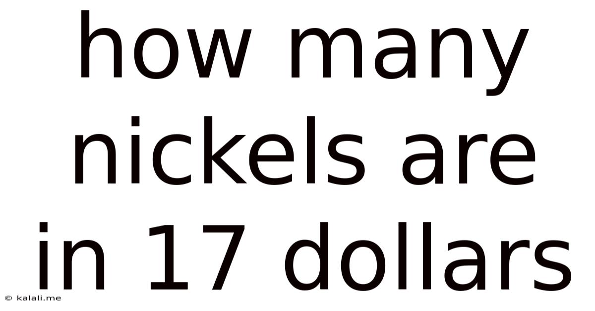 How Many Nickels Are In 17 Dollars