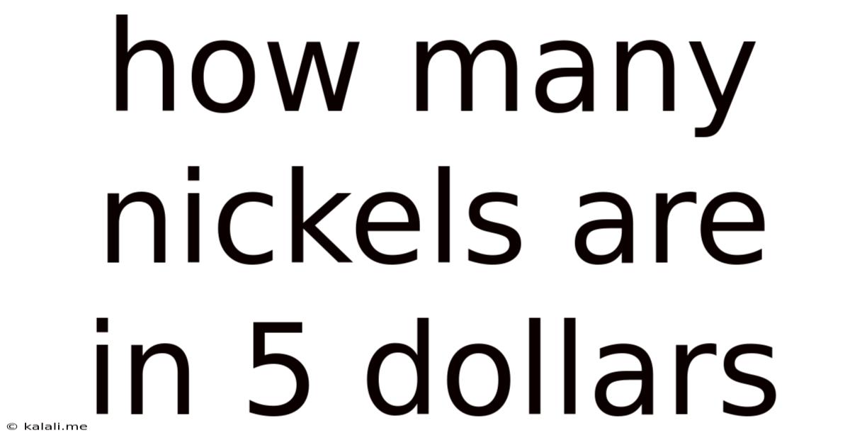 How Many Nickels Are In 5 Dollars