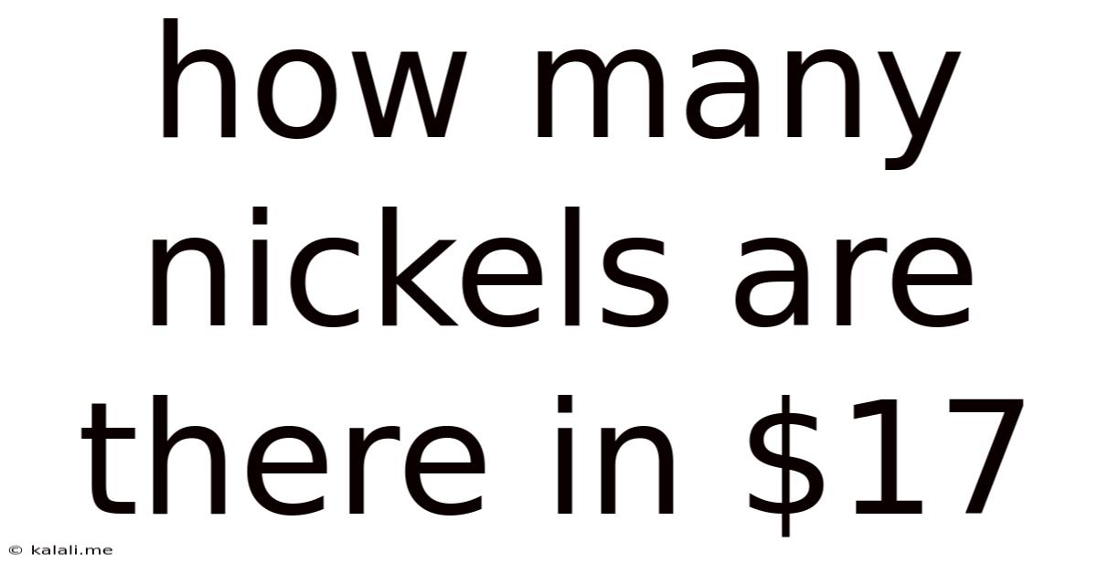 How Many Nickels Are There In $17