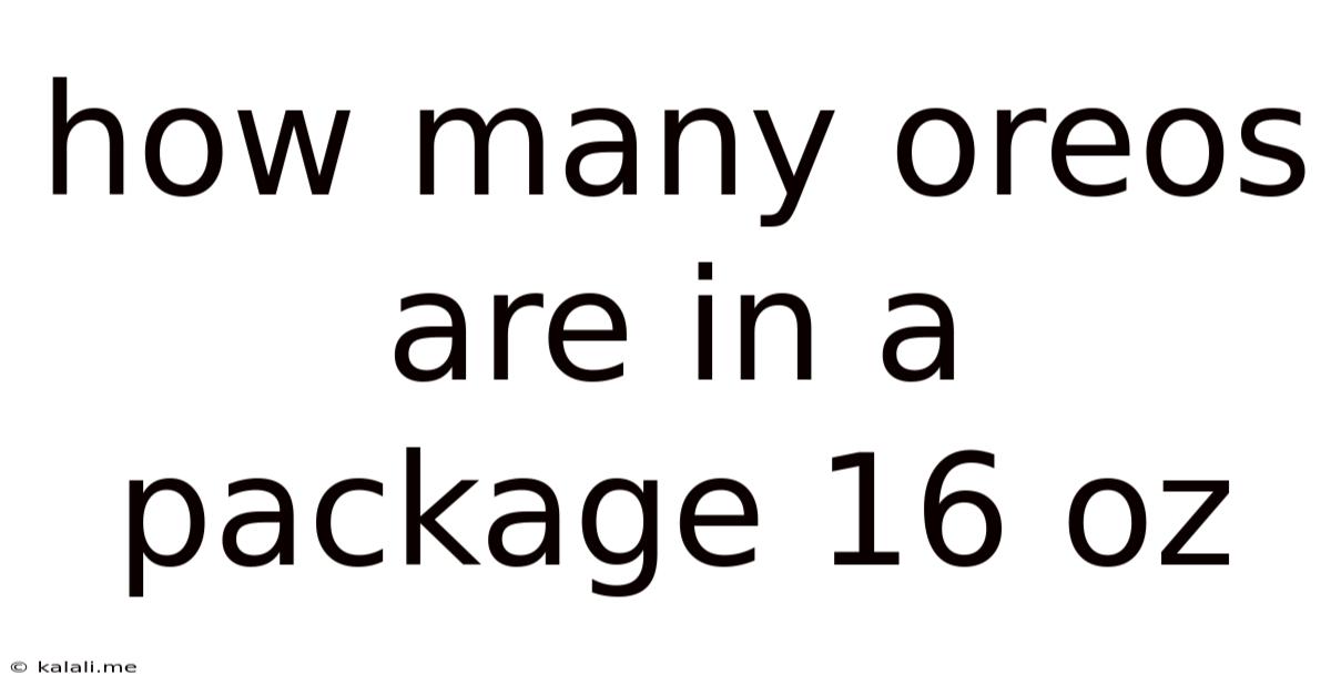 How Many Oreos Are In A Package 16 Oz