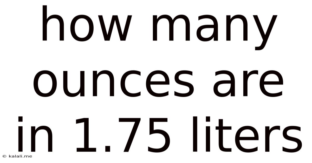 How Many Ounces Are In 1.75 Liters