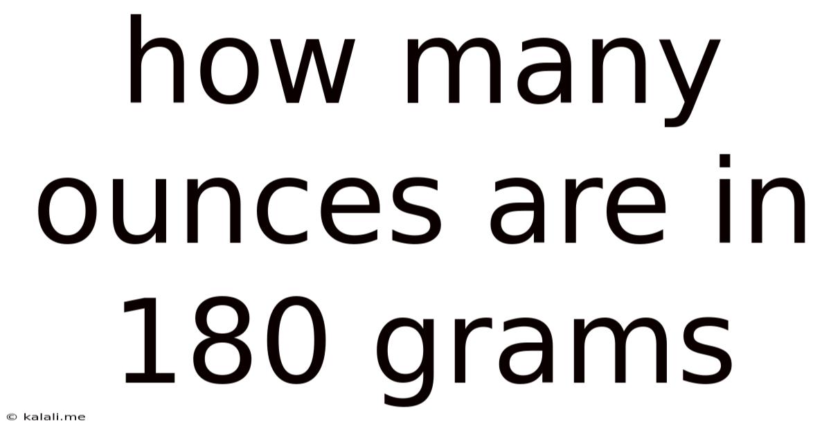 How Many Ounces Are In 180 Grams
