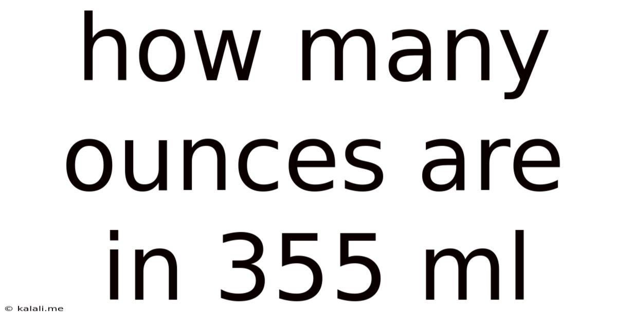 How Many Ounces Are In 355 Ml