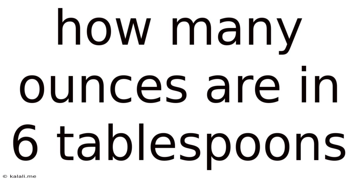 How Many Ounces Are In 6 Tablespoons