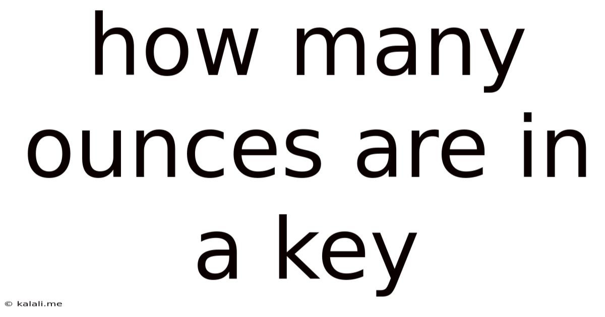 How Many Ounces Are In A Key