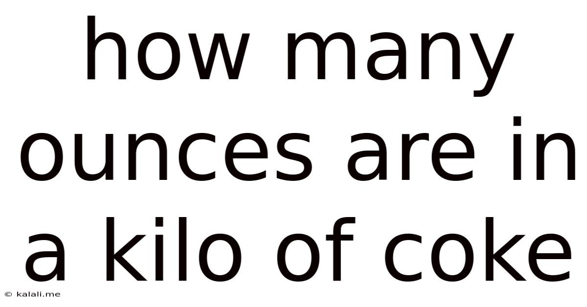 How Many Ounces Are In A Kilo Of Coke