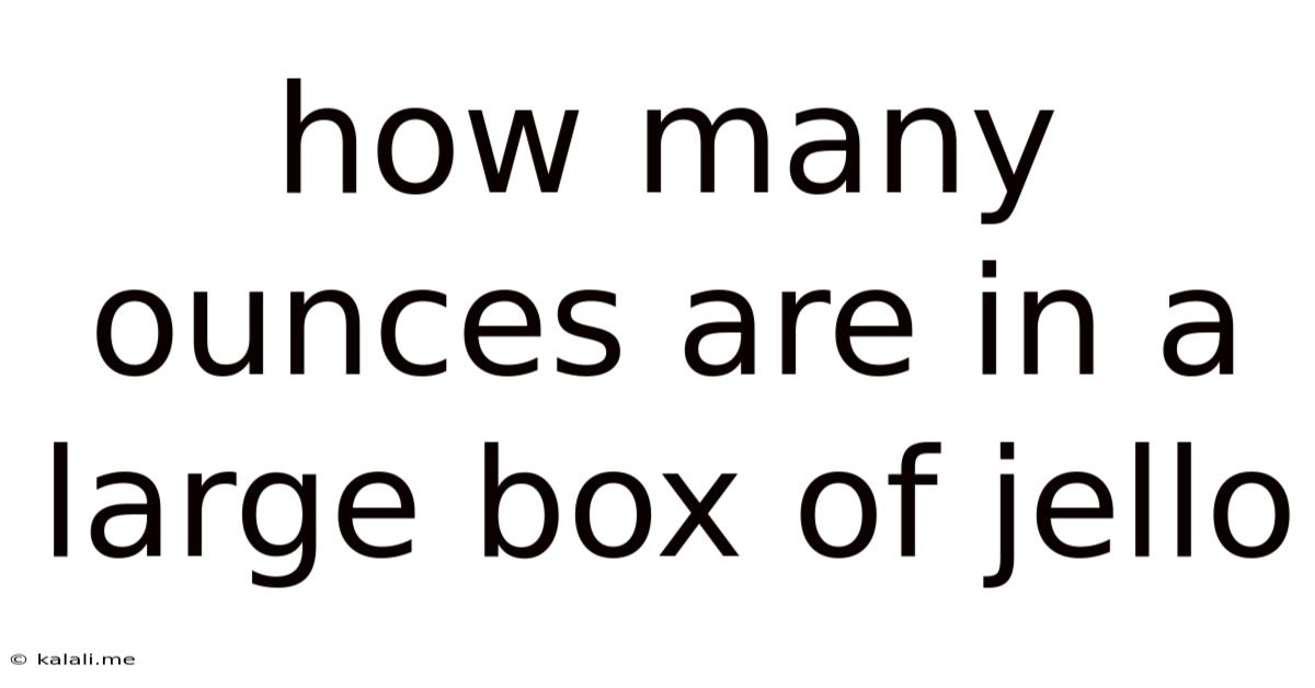 How Many Ounces Are In A Large Box Of Jello