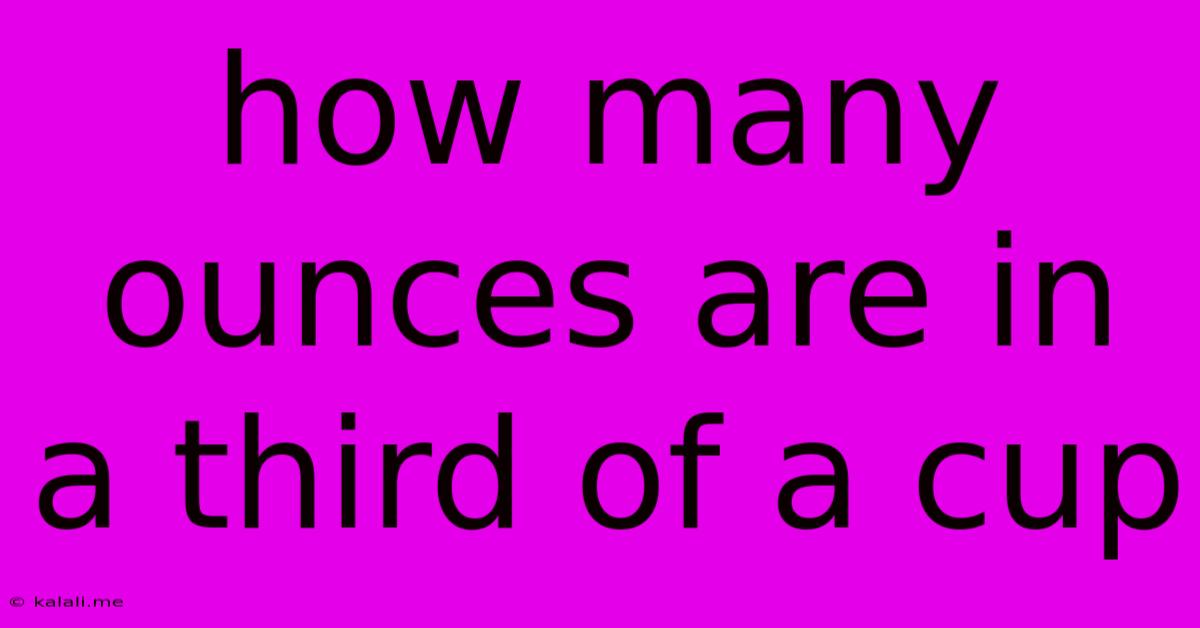 How Many Ounces Are In A Third Of A Cup
