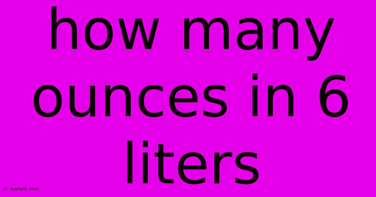 How Many Ounces In 6 Liters