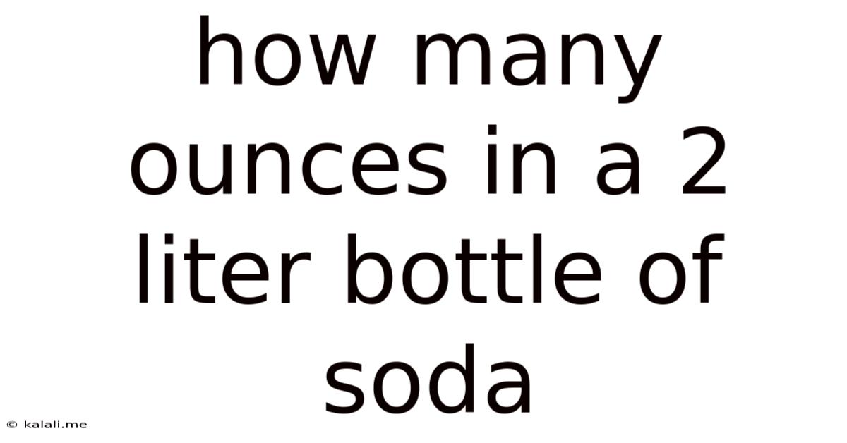 How Many Ounces In A 2 Liter Bottle Of Soda