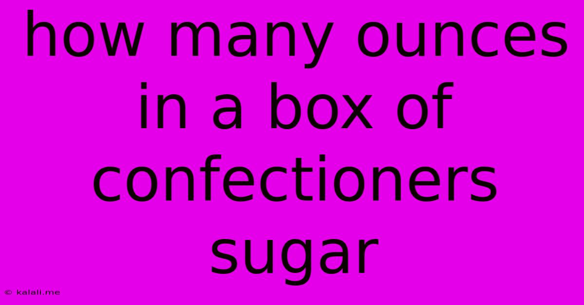How Many Ounces In A Box Of Confectioners Sugar