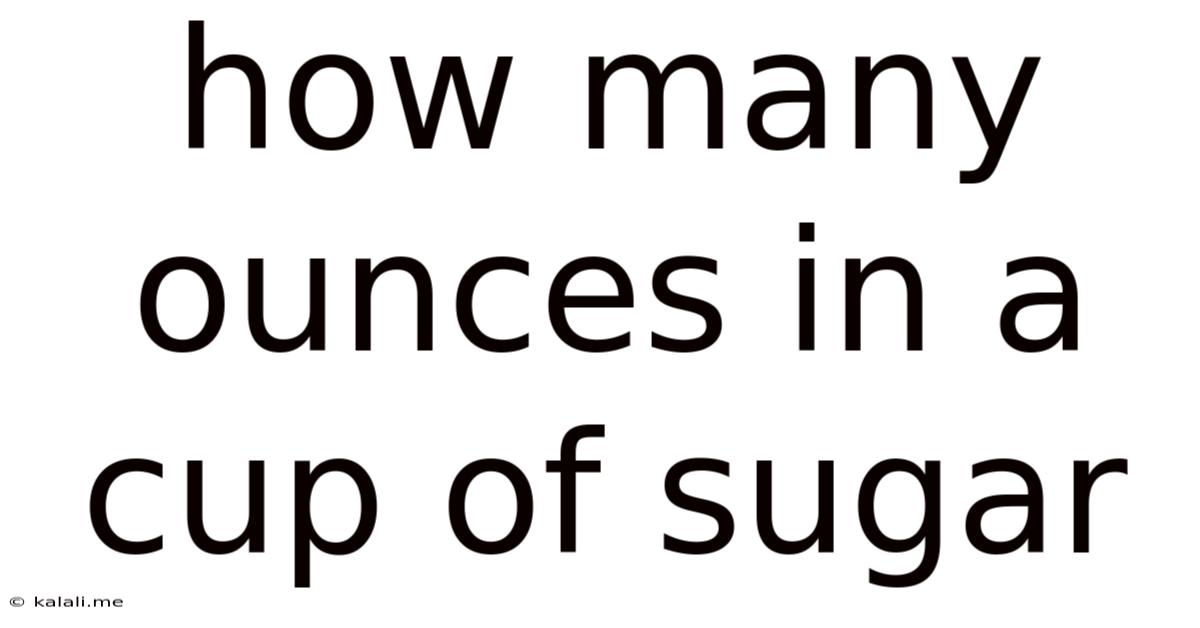 How Many Ounces In A Cup Of Sugar