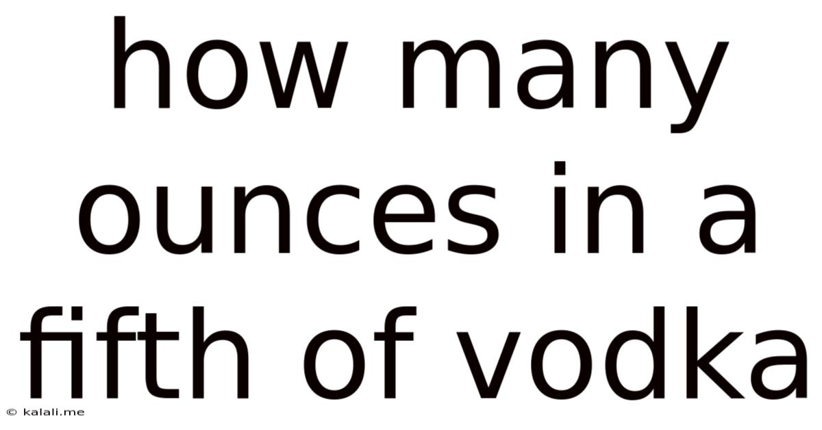 How Many Ounces In A Fifth Of Vodka