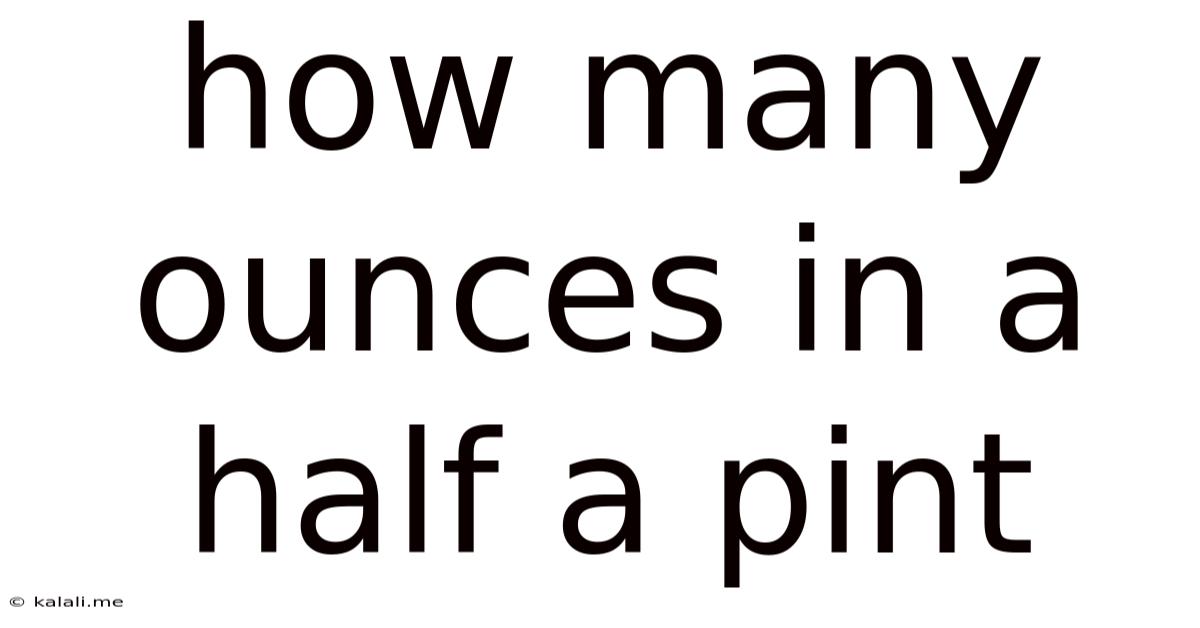 How Many Ounces In A Half A Pint