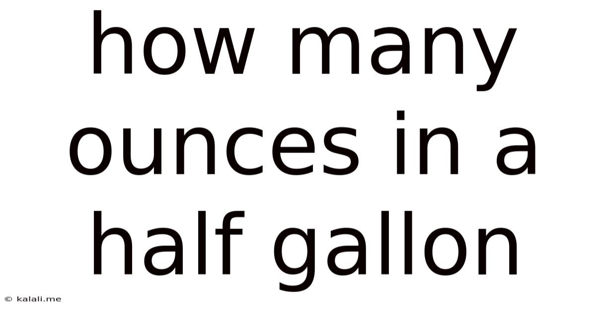 How Many Ounces In A Half Gallon