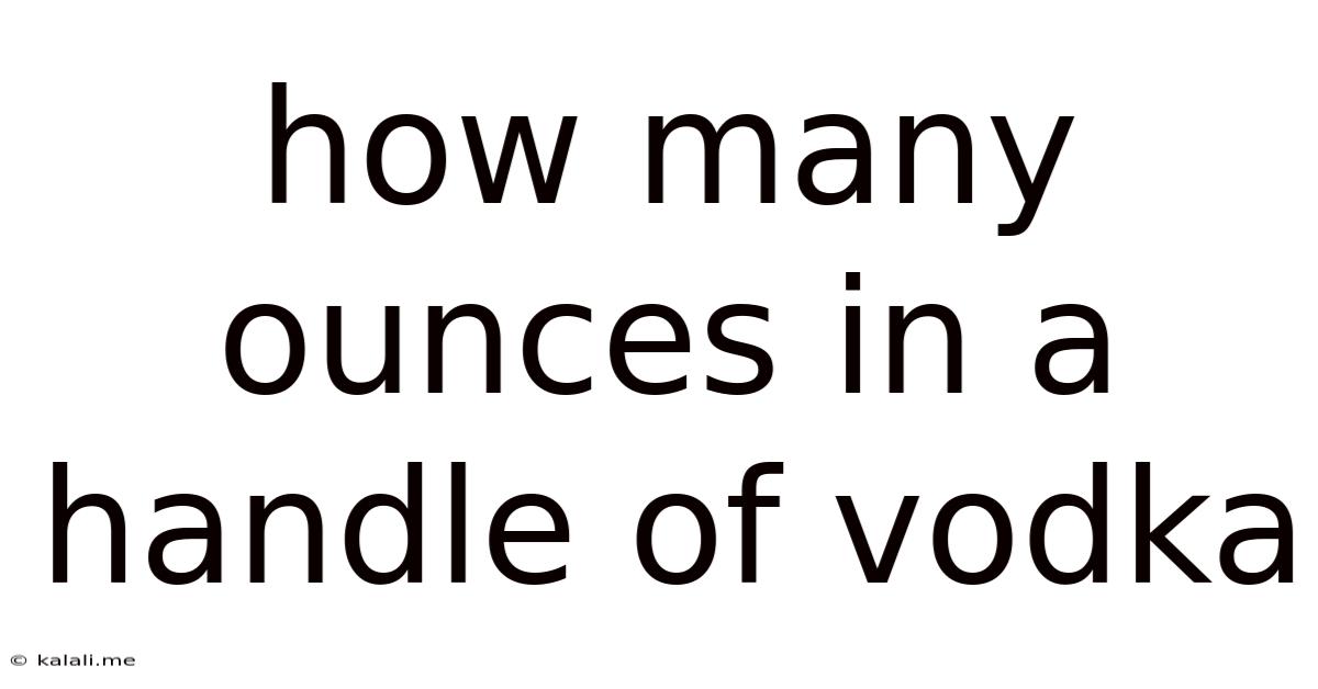 How Many Ounces In A Handle Of Vodka