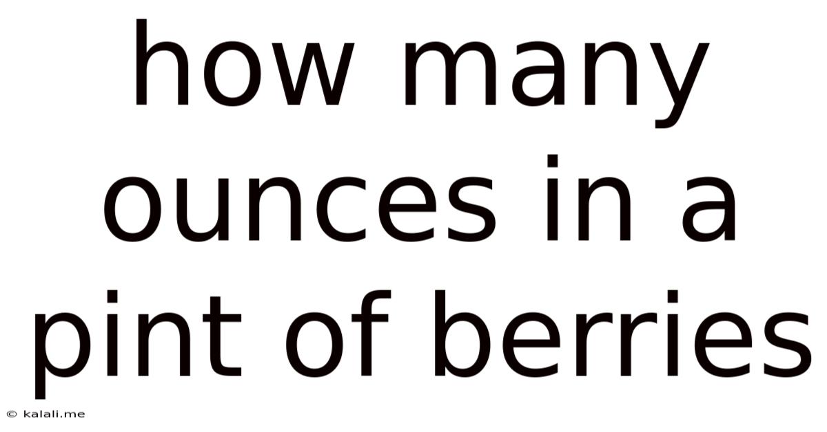 How Many Ounces In A Pint Of Berries