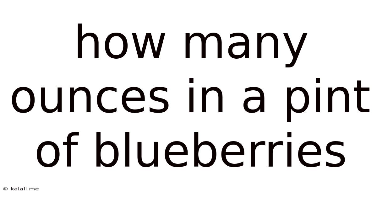 How Many Ounces In A Pint Of Blueberries