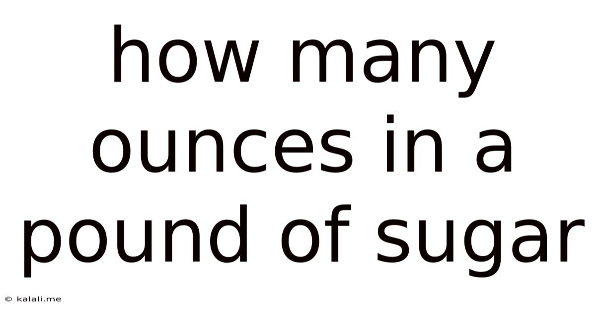 How Many Ounces In A Pound Of Sugar