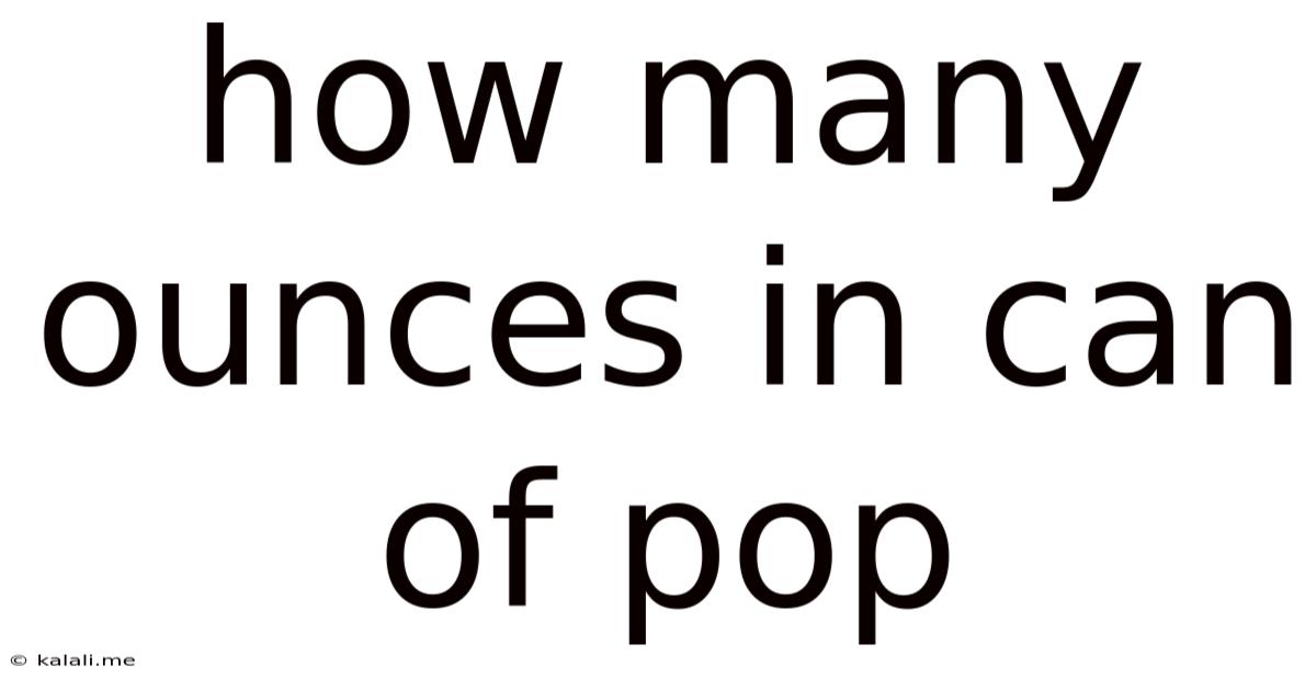 How Many Ounces In Can Of Pop