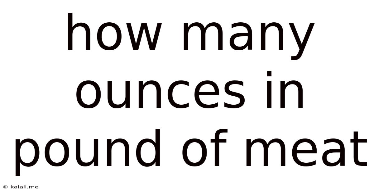 How Many Ounces In Pound Of Meat