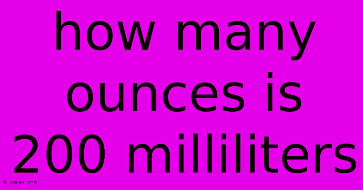 How Many Ounces Is 200 Milliliters