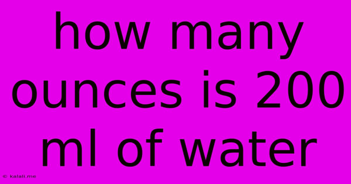 How Many Ounces Is 200 Ml Of Water