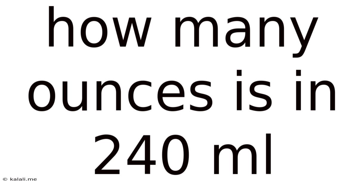 How Many Ounces Is In 240 Ml
