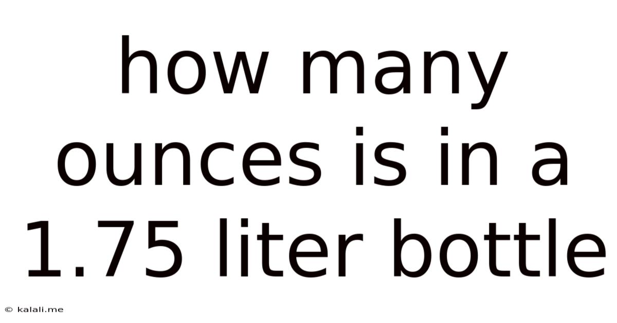 How Many Ounces Is In A 1.75 Liter Bottle