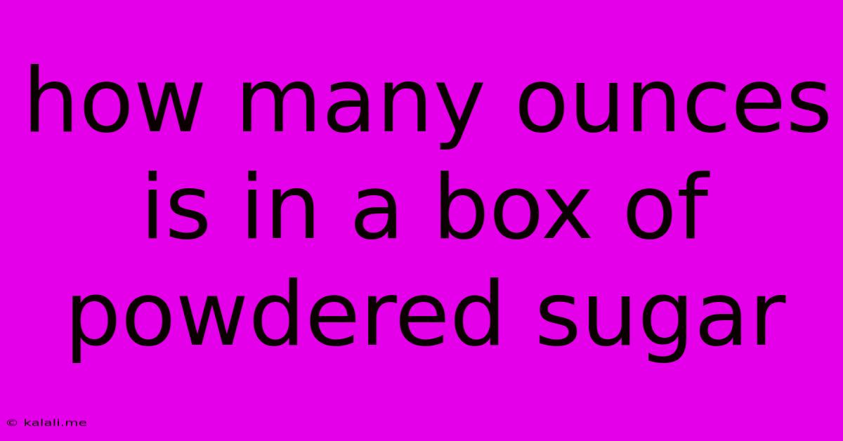 How Many Ounces Is In A Box Of Powdered Sugar