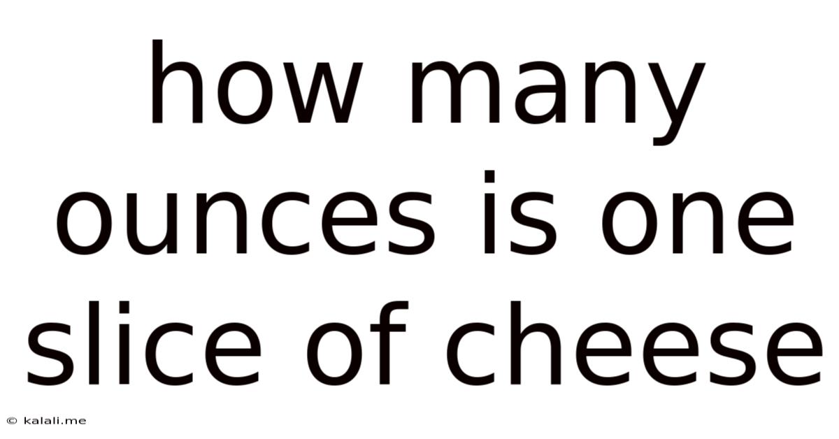 How Many Ounces Is One Slice Of Cheese