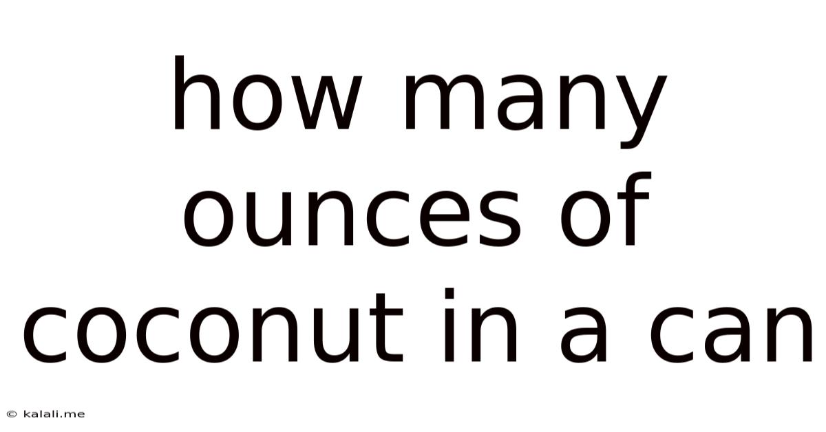 How Many Ounces Of Coconut In A Can