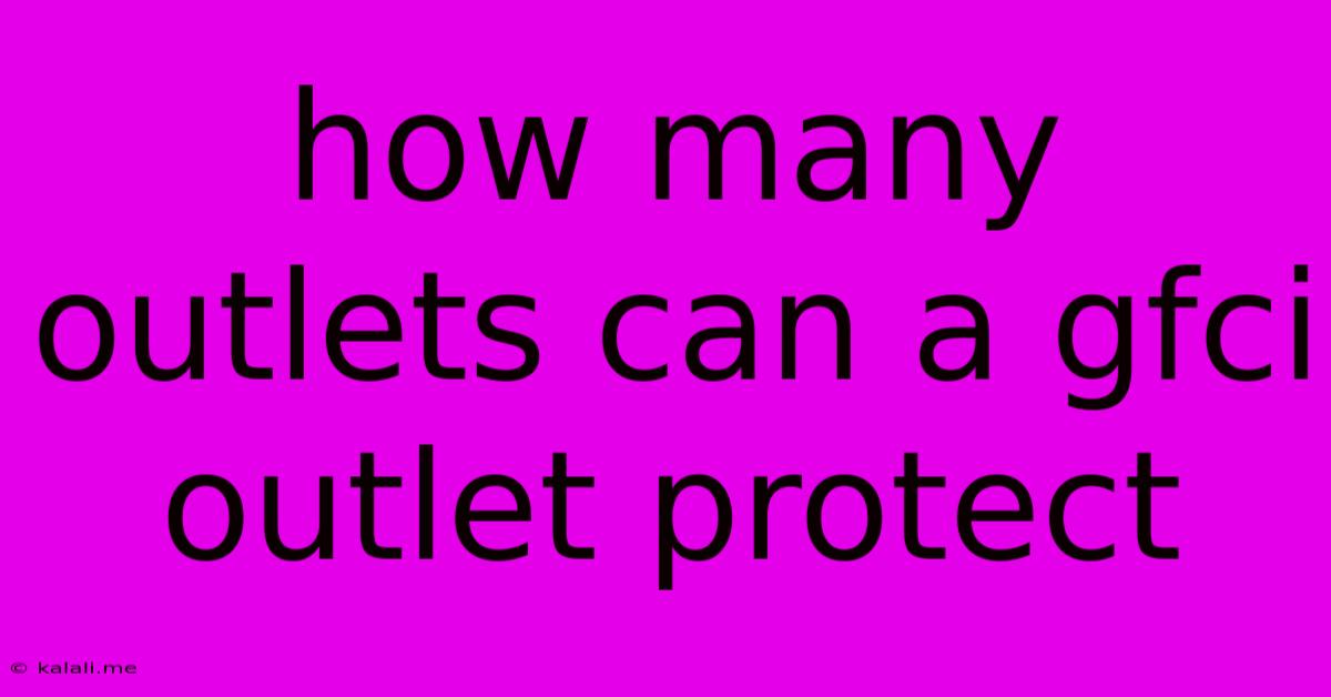 How Many Outlets Can A Gfci Outlet Protect