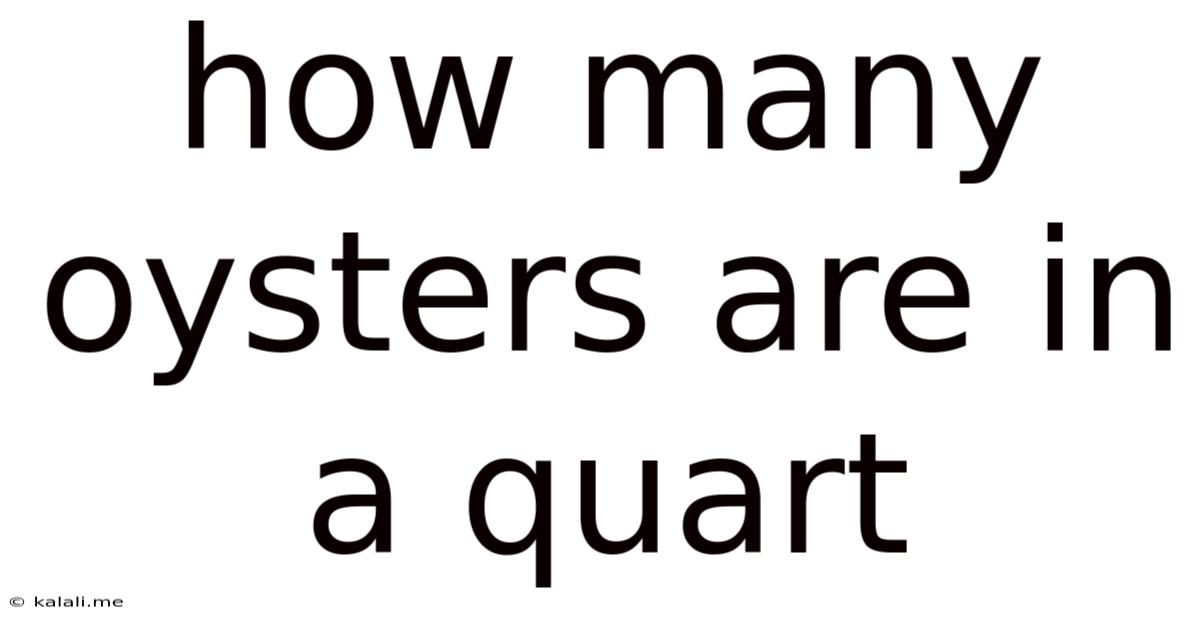 How Many Oysters Are In A Quart