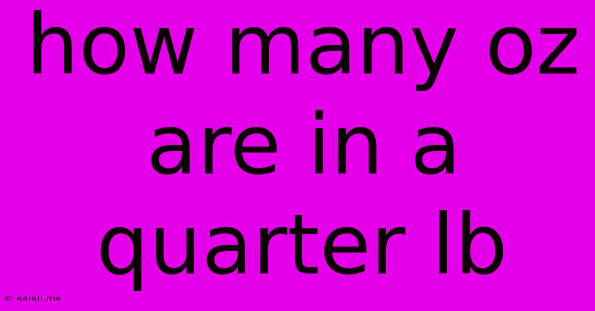 How Many Oz Are In A Quarter Lb