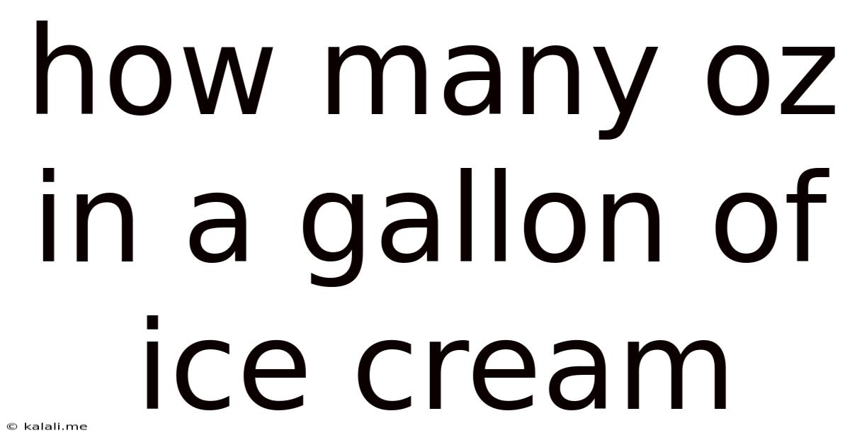 How Many Oz In A Gallon Of Ice Cream