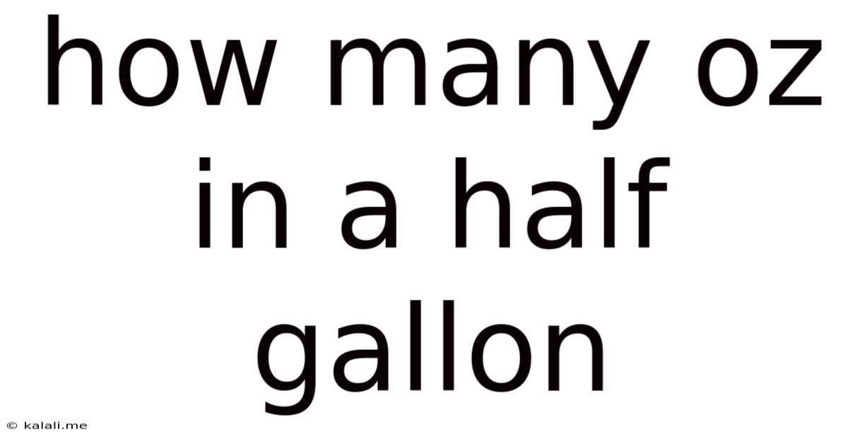 How Many Oz In A Half Gallon