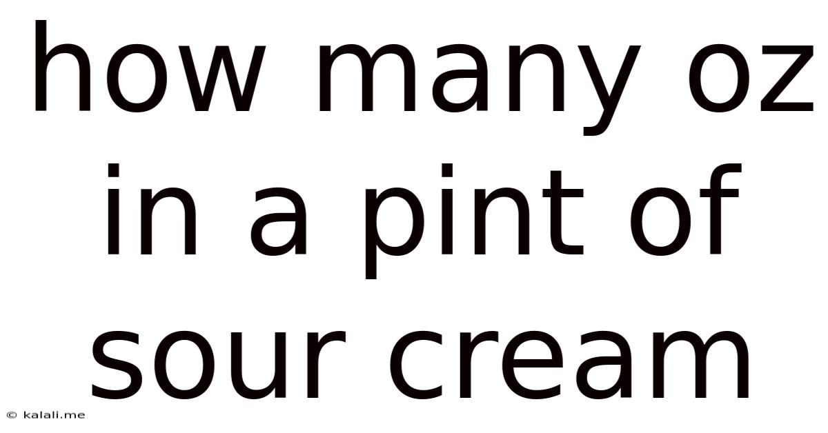 How Many Oz In A Pint Of Sour Cream