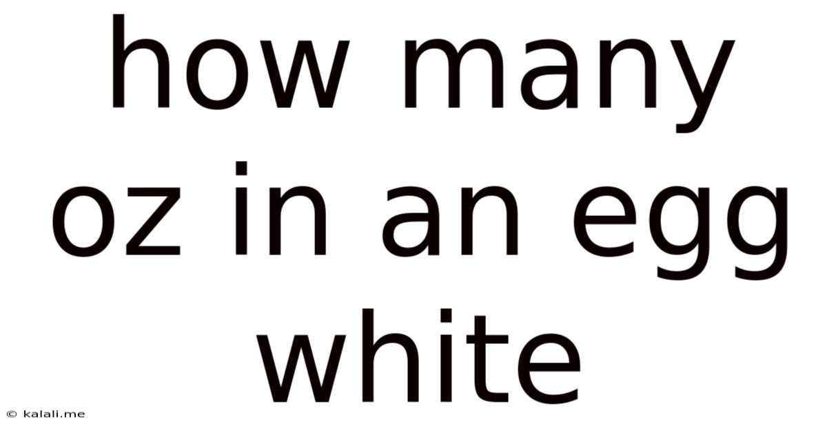 How Many Oz In An Egg White