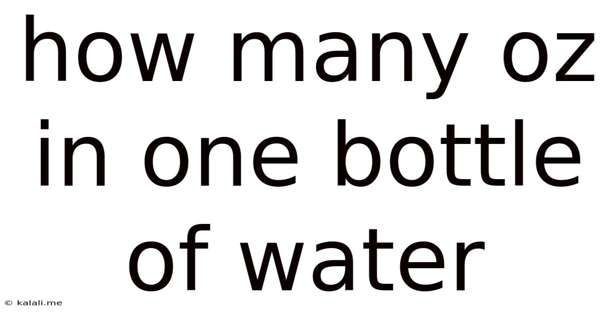 How Many Oz In One Bottle Of Water