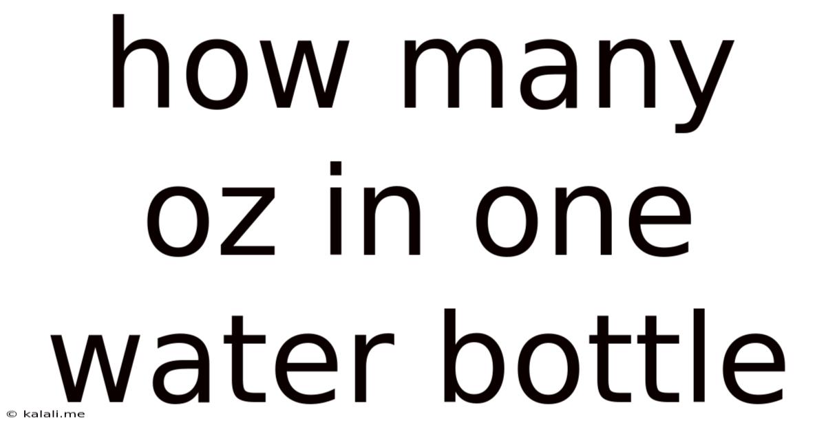 How Many Oz In One Water Bottle