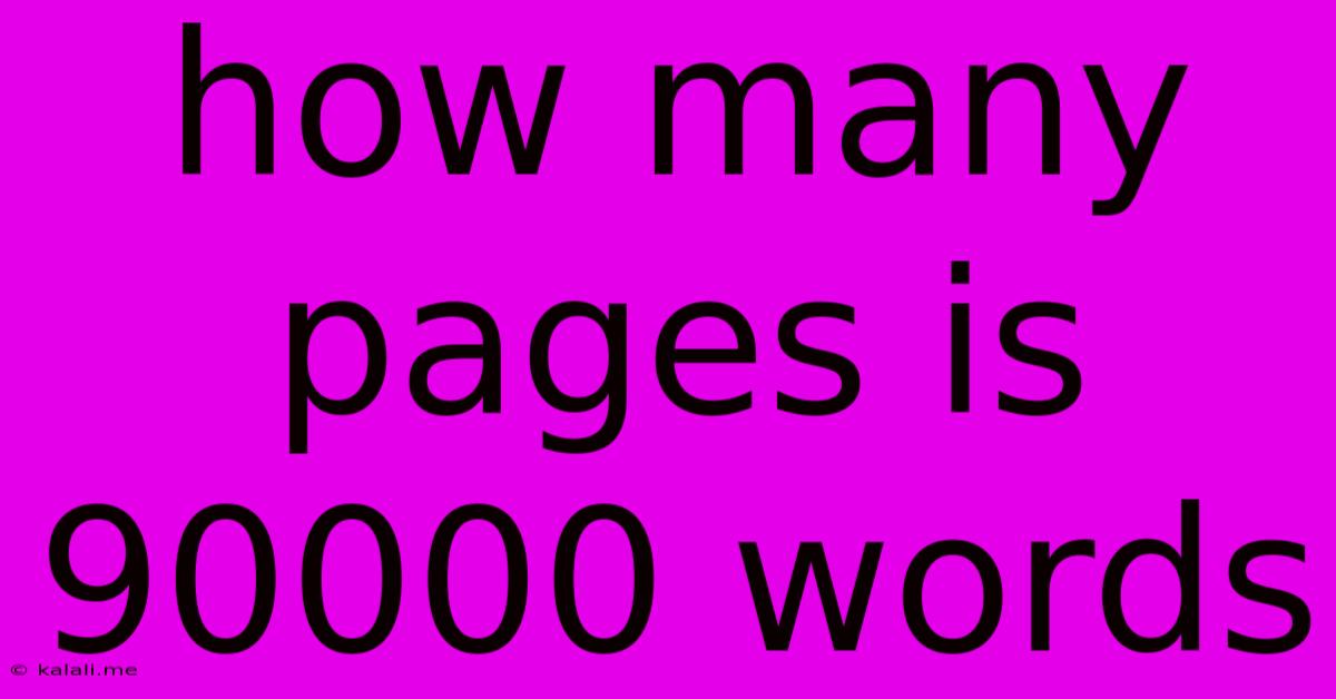 How Many Pages Is 90000 Words