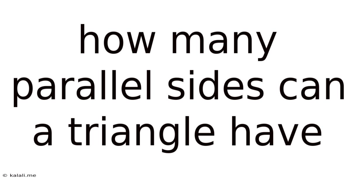 How Many Parallel Sides Can A Triangle Have