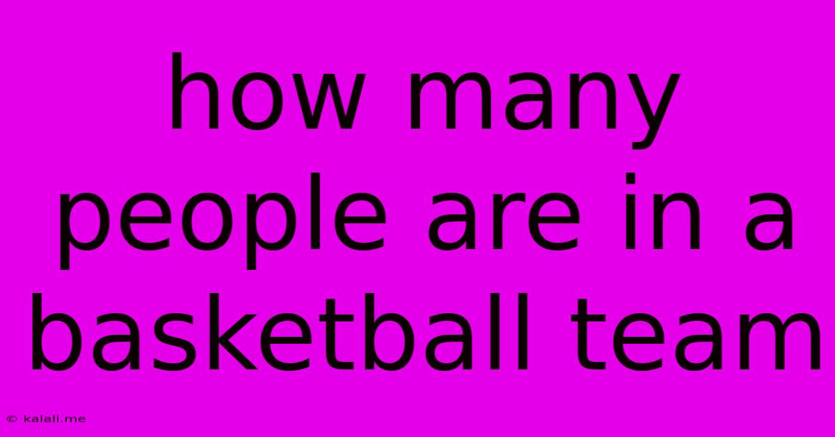 How Many People Are In A Basketball Team