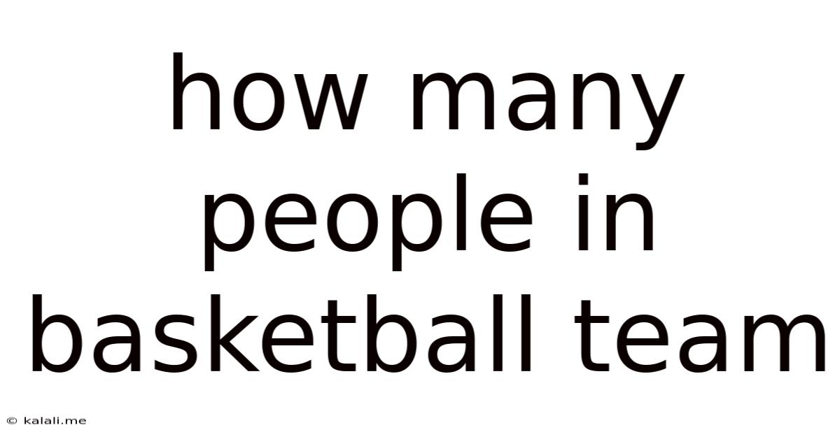How Many People In Basketball Team