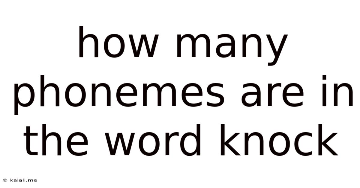 How Many Phonemes Are In The Word Knock