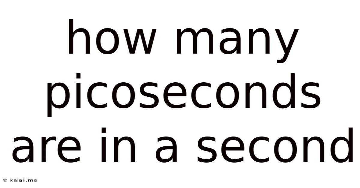 How Many Picoseconds Are In A Second
